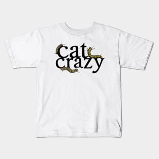 Crazy Cat Caterpillar Crazy Kids T-Shirt